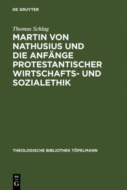 Martin Von Nathusius Und Die Anfange Protestantischer Wirtschafts- Und Sozialethik
