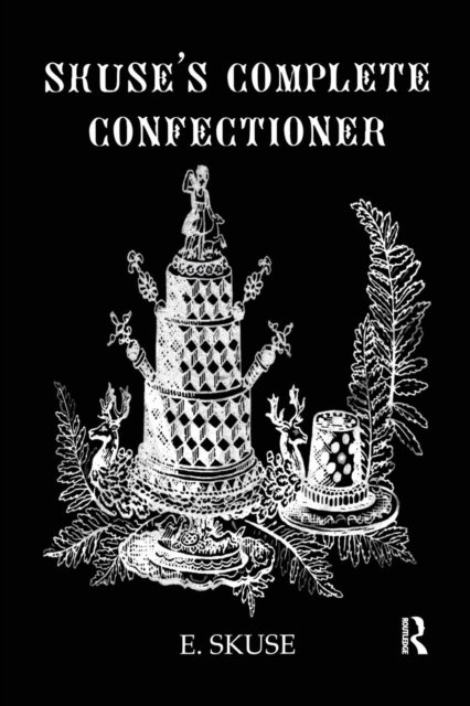 Skuse''s Complete Confectioner
