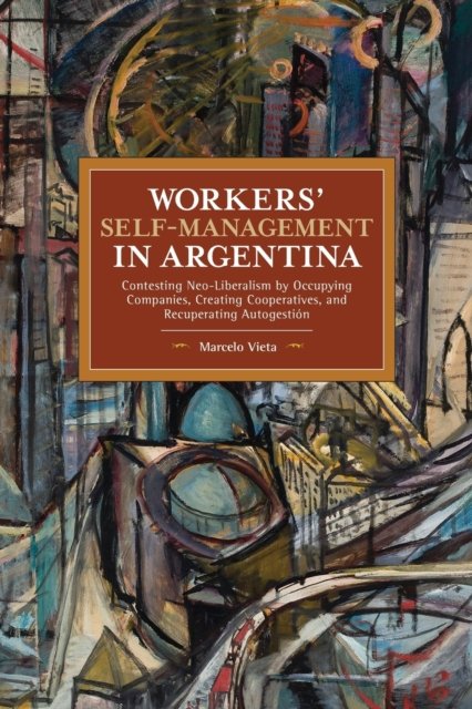 Workers'' Self-Management in Argentina