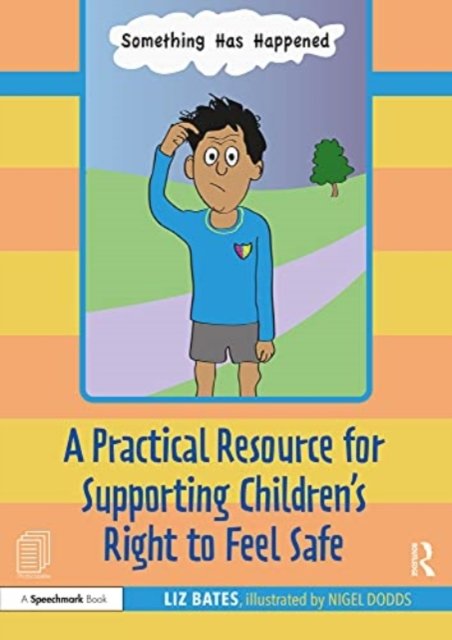 A Practical Resource for Supporting Children?s Right to Feel Safe