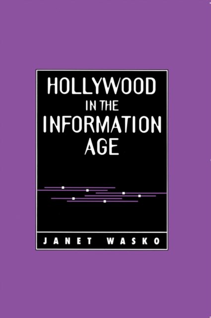Hollywood in the Information Age – Beyond the Silver Screen