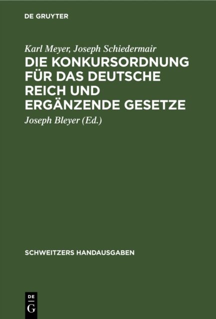 Die Konkursordnung Fur Das Deutsche Reich Und Erganzende Gesetze