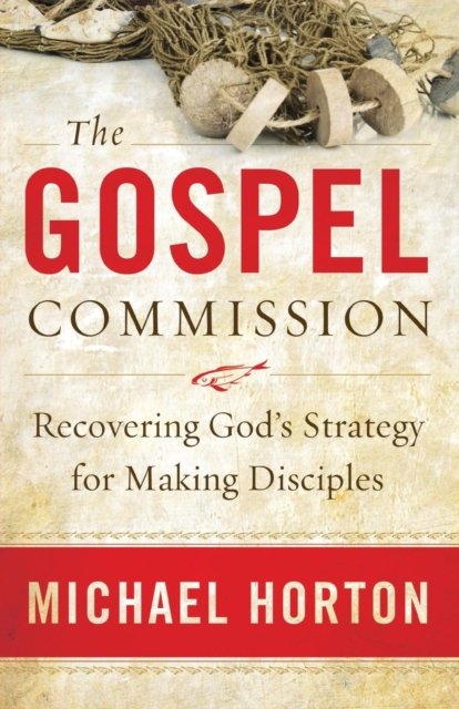 The Gospel Commission – Recovering God`s Strategy for Making Disciples