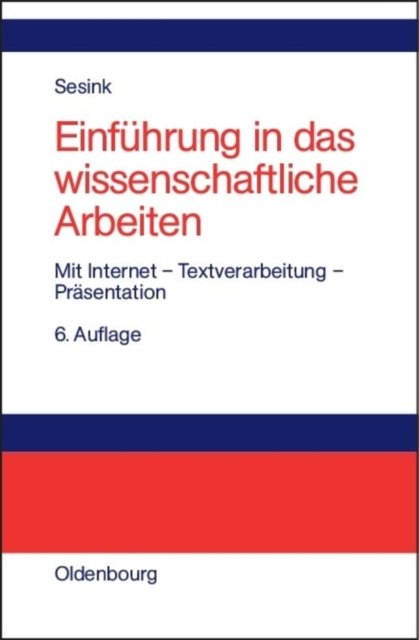 Einfuhrung in Das Wissenschaftliche Arbeiten