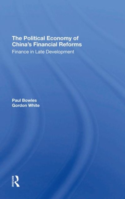 The Political Economy Of China's Financial Reforms