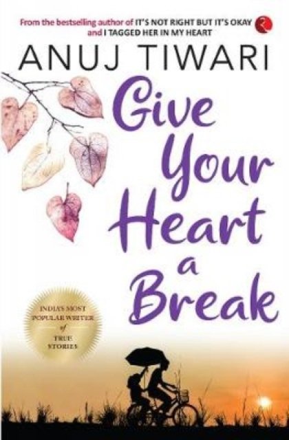 GIVE YOUR HEART A BREAK