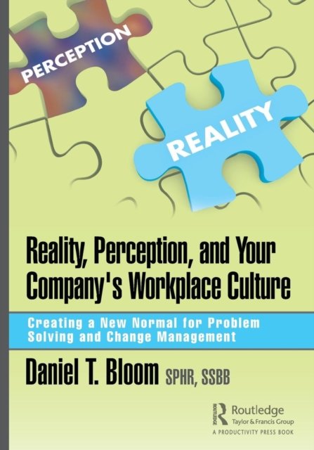 Reality, Perception, and Your Company''s Workplace Culture