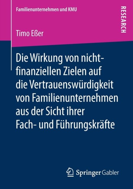 Die Wirkung von nicht-finanziellen Zielen auf die Vertrauenswurdigkeit von Familienunternehmen aus der Sicht ihrer Fach- und Fuhrungskrafte