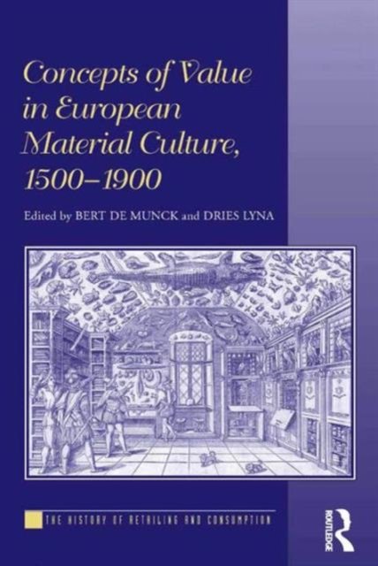Concepts of Value in European Material Culture 1500-1900