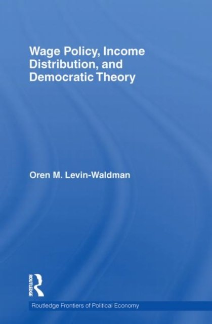 Wage Policy, Income Distribution, and Democratic Theory