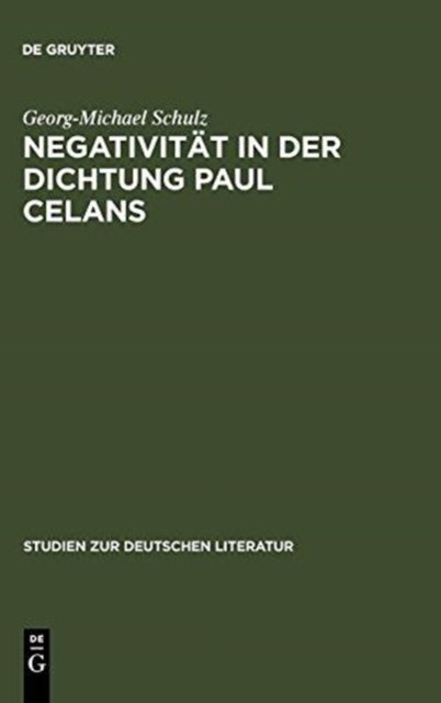 Negativitat in Der Dichtung Paul Celans