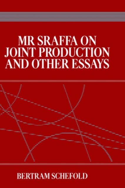 Mr. Sraffa on Joint Production and Other Essays