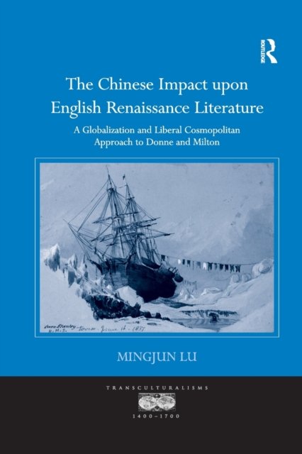 The Chinese Impact upon English Renaissance Literature