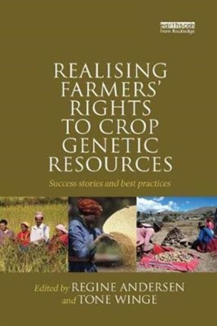 Realising Farmers'' Rights to Crop Genetic Resources