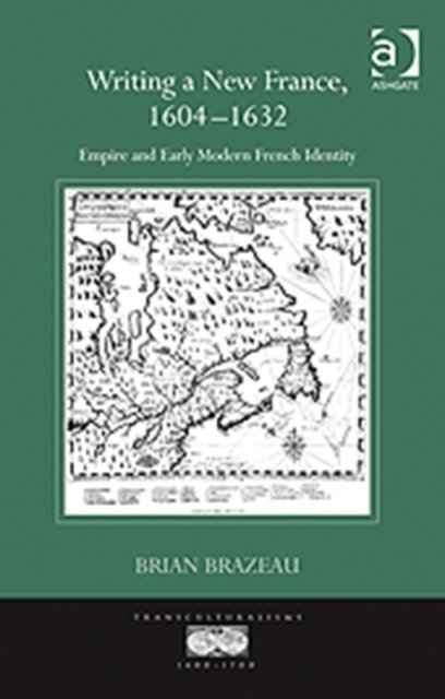 Writing a New France, 1604-1632