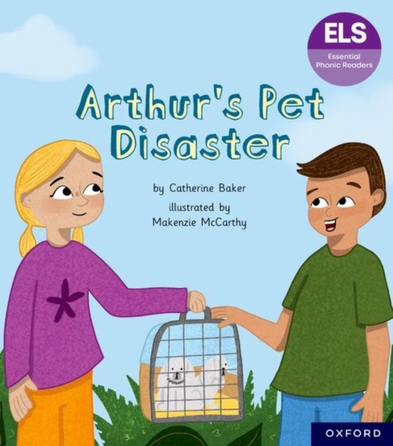 Essential Letters and Sounds: Essential Phonic Readers: Oxford Reading Level 7: Arthur''s Pet Disaster