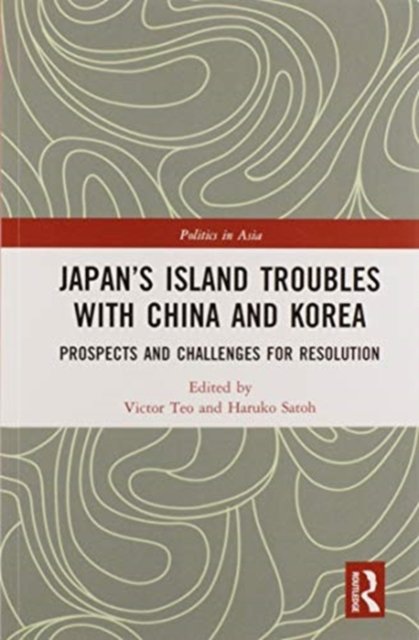 Japan’s Island Troubles with China and Korea
