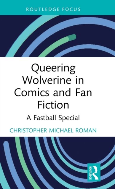 Queering Wolverine in Comics and Fan Fiction
