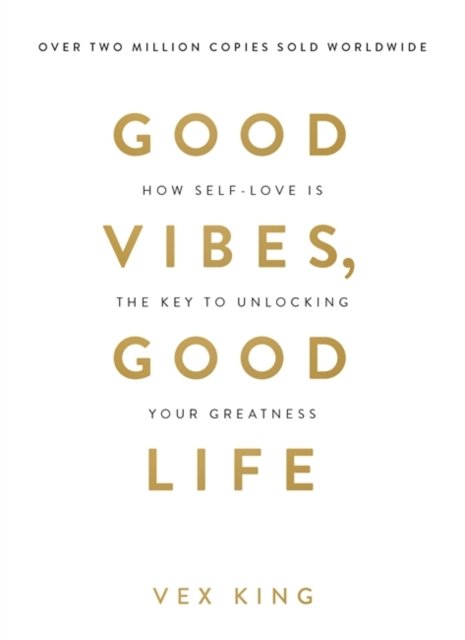 Good Vibes, Good Life