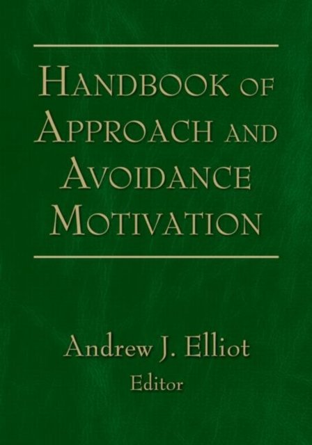 Handbook of Approach and Avoidance Motivation