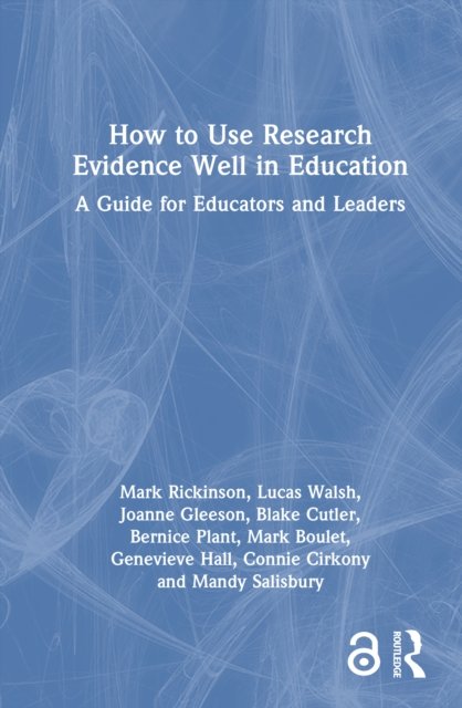 How to Use Research Evidence Well in Education