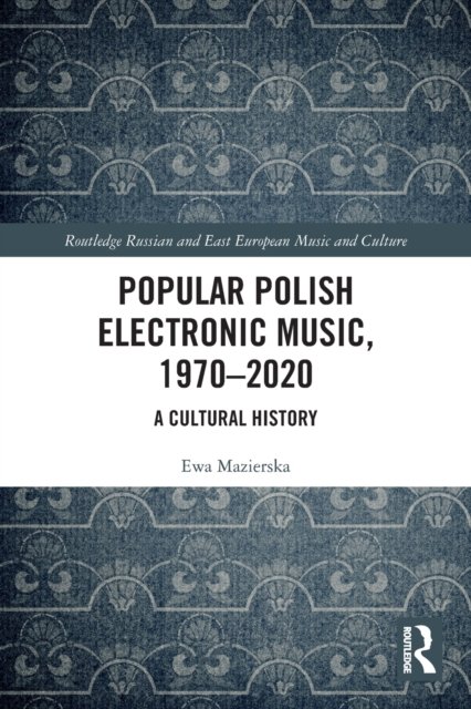 Popular Polish Electronic Music, 1970?2020