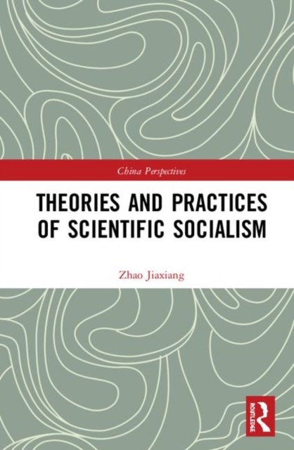 Theories and Practices of Scientific Socialism