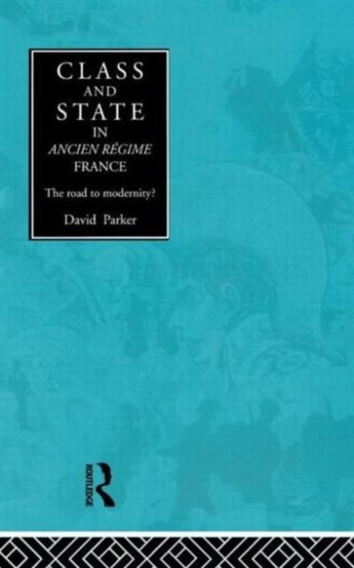 Class and State in Ancient Regime France