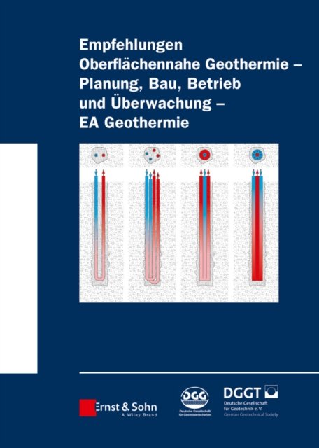 Empfehlung Oberflachennahe Geothermie – Planung, Bau, Betrieb und Uberwachung – EA Geothermie