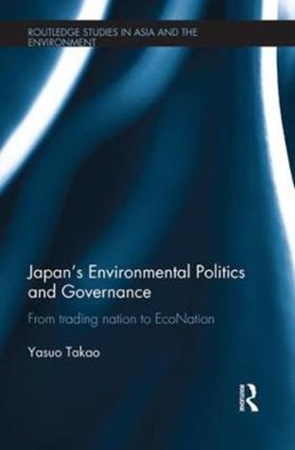 Japan?s Environmental Politics and Governance