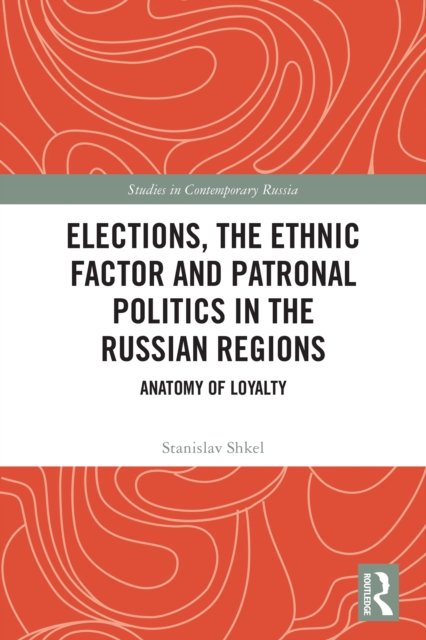 Elections, the Ethnic Factor and Patronal Politics in the Russian Regions