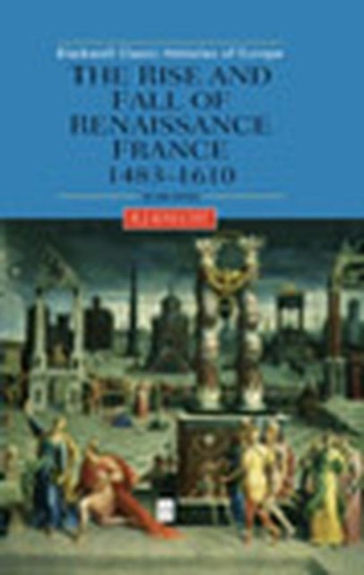 Renaissance France 1483-1610 2e