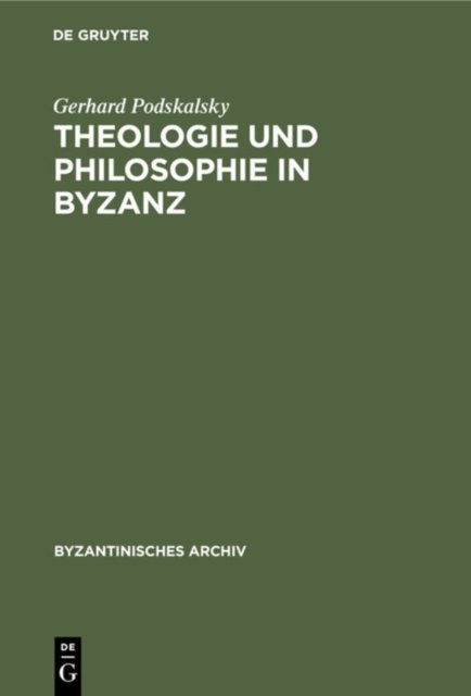 Theologie Und Philosophie in Byzanz