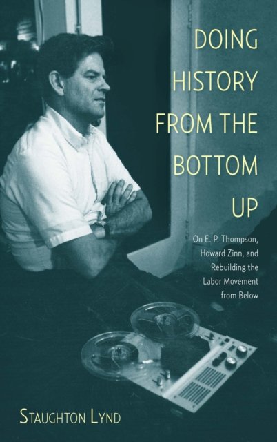 Doing History From The Bottom Up