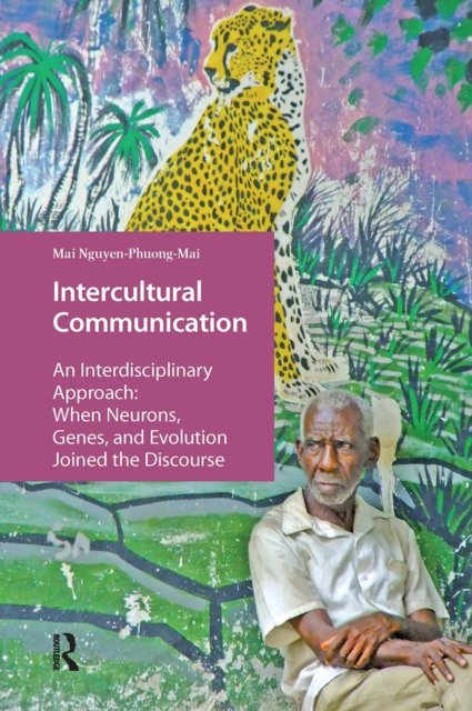 Intercultural Communication – An Interdisciplinary Approach: When Neurons, Genes, and Evolution Joined the Discourse
