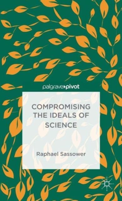 Compromising the Ideals of Science