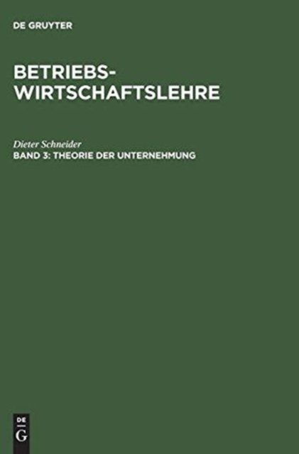 Betriebswirtschaftslehre, Band 3, Theorie der Unternehmung