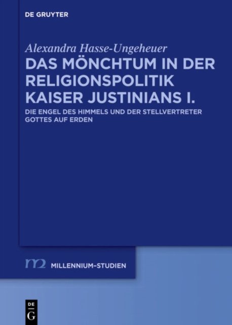 Mönchtum in der Religionspolitik Kaiser Justinians I.