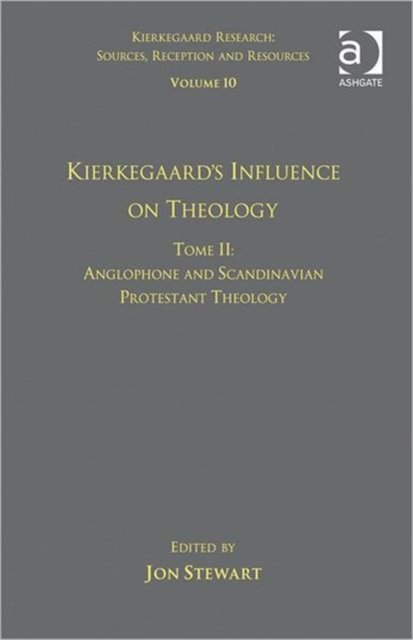 Volume 10, Tome II: Kierkegaard's Influence on Theology