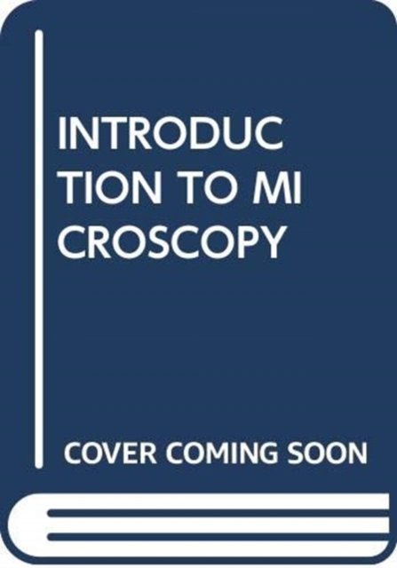 INTRODUCTION TO MICROSCOPY
