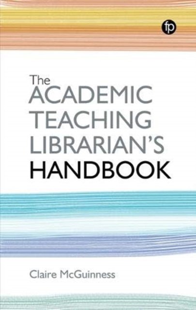 Academic Teaching Librarian''s Handbook