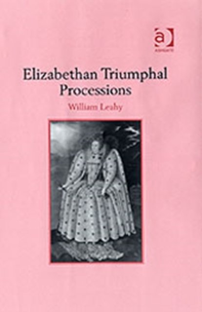 Elizabethan Triumphal Processions