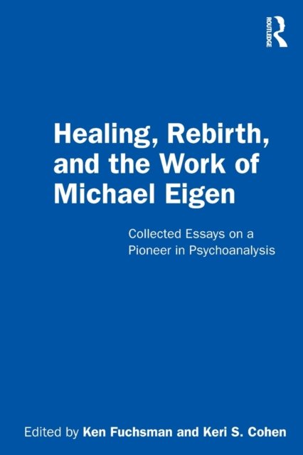 Healing, Rebirth and the Work of Michael Eigen