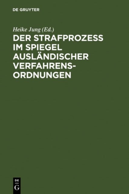 Der Strafprozeß im Spiegel auslandischer Verfahrensordnungen