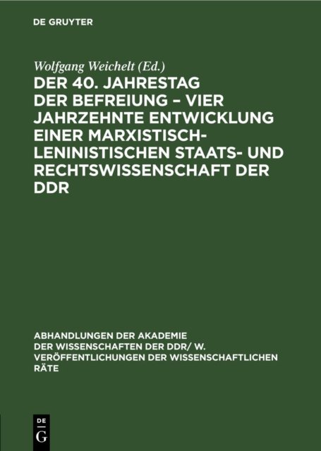 40. Jahrestag der Befreiung – Vier Jahrzehnte Entwicklung einer marxistisch-leninistischen Staats- und Rechtswissenschaft der DDR