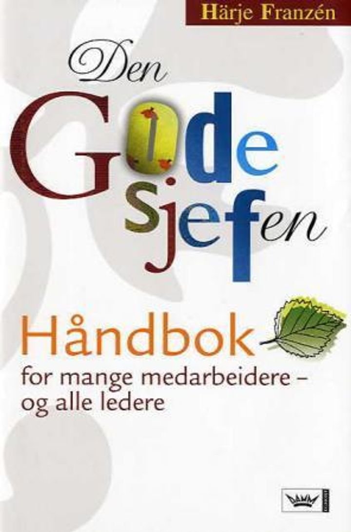Den gode sjefen - håndbok for mange medarbeidere - og alle sjefer