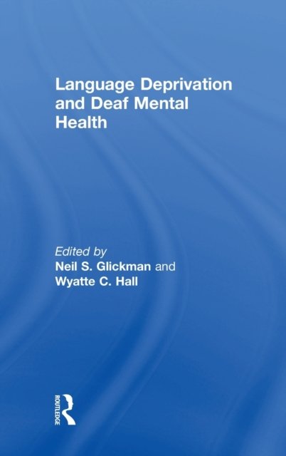 Language Deprivation and Deaf Mental Health