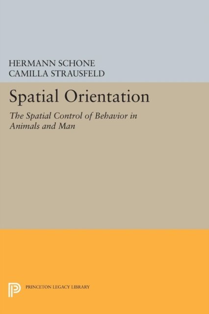Spatial Orientation – The Spatial Control of Behavior in Animals and Man