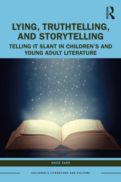 Lying, Truthtelling, and Storytelling in Children’s and Young Adult Literature