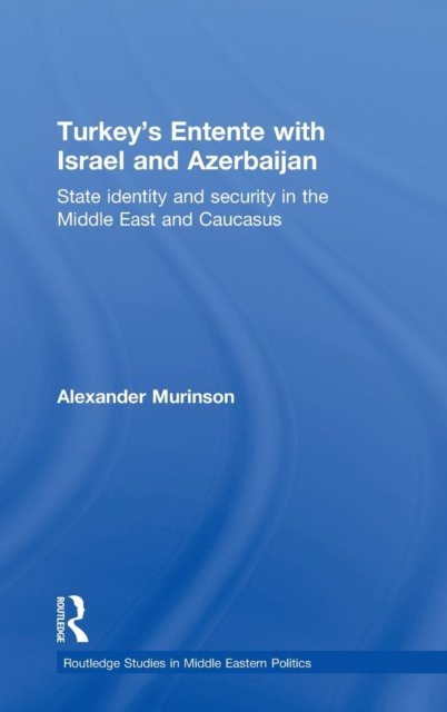 Turkey's Entente with Israel and Azerbaijan